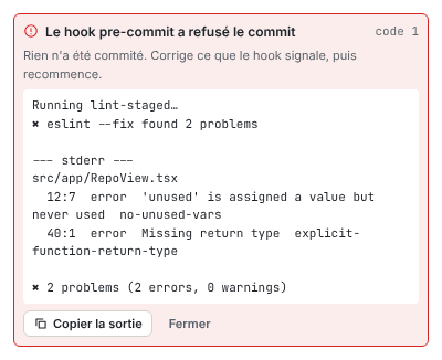Le panneau d’échec du hook avec le nom du hook, le code de sortie et la sortie du hook, ainsi que les boutons Copier la sortie et Fermer
