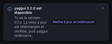 Notification indiquant qu’une nouvelle version de yaggui est disponible, avec un bouton Mettre à jour et redémarrer