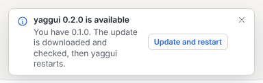 Notification saying a new version of yaggui is available, with an Update and restart button